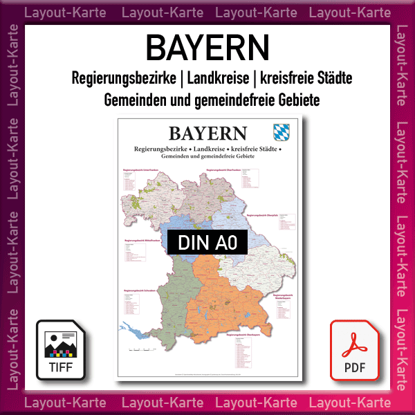 Bayern Layout-Karte Regierungsbezirke Landkreise kreisfreie Städte Gemeinden – DIN A0 – Druckdatei TIFF oder PDF zum selber Drucken