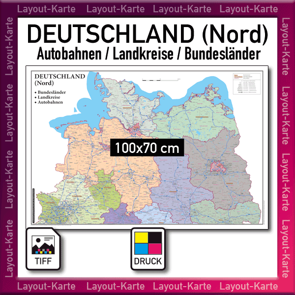 Deutschland (Nord) Layout-Karte Autobahnen Landkreise Bundesländer Landkarte – 100x70cm – Druckdatei TIFF zum selber Drucken